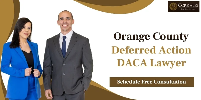 El mejor abogado especializado en la Acción Diferida para los Llegados en la Infancia (DACA) en el condado de Orange